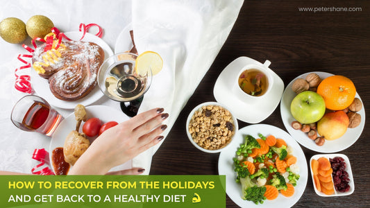 How To Recover From The Holidays And Get Back To A Healthy Diet