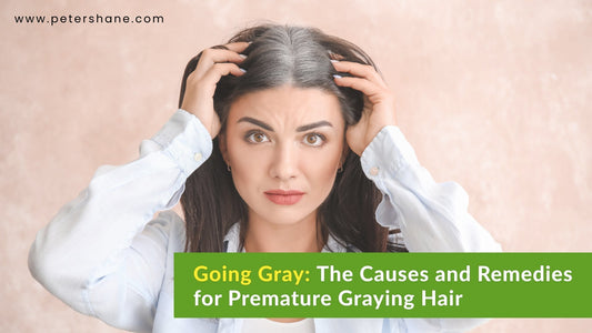 Going Gray: The Causes and Remedies for Premature Graying Hair