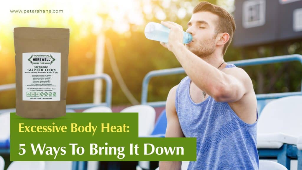 5 Simple Ways To Bring Excessive Body Heat Down
