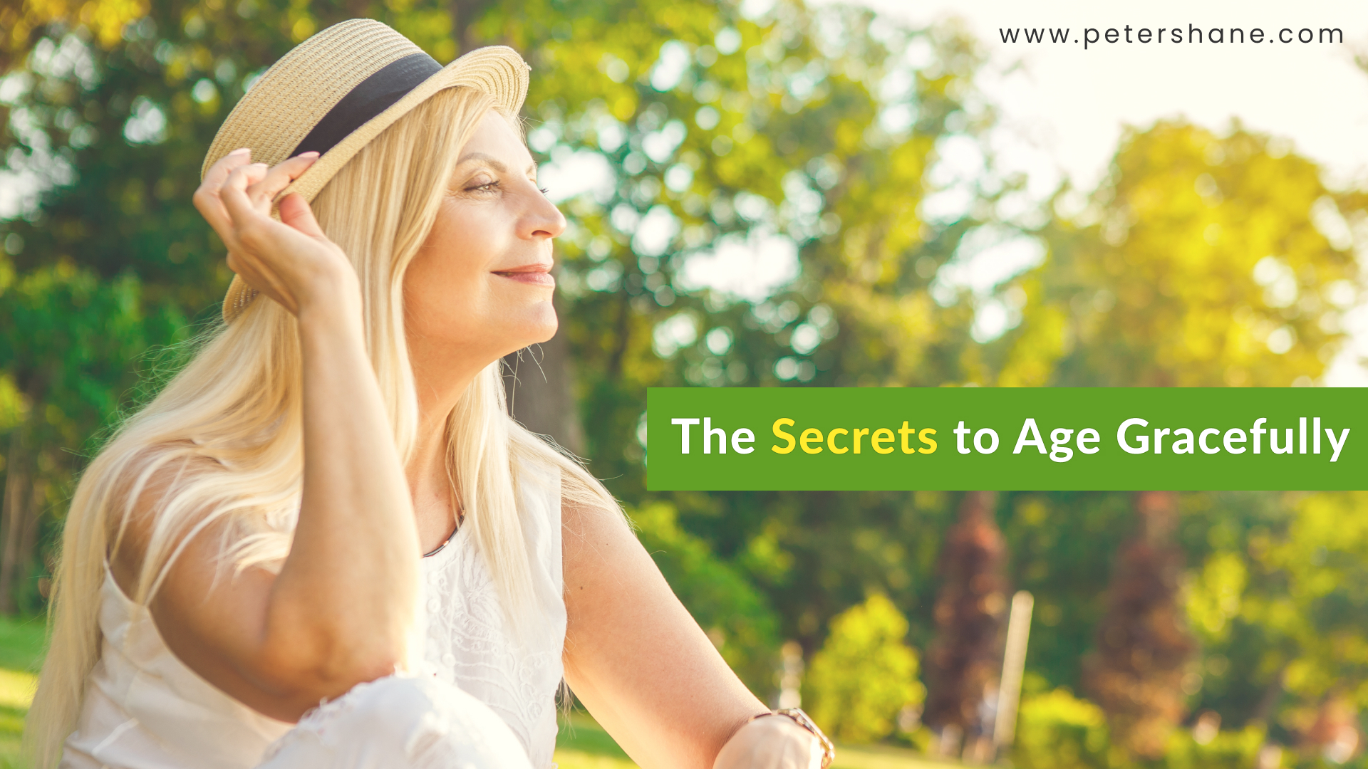 The Secrets to Age Gracefully - PeterShane.com